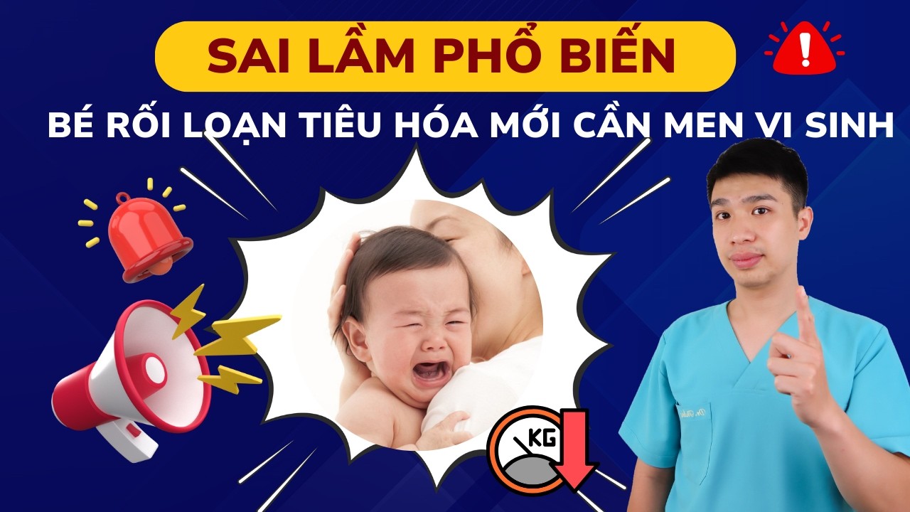 Bé rối loạn tiêu hóa mới cần men vi sinh? Nhiều mẹ đang hiểu sai